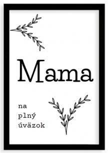 Plagát, Mama na plný úväzok, 20x30