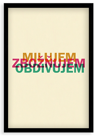 Plagát, Milujem, zbožňujem, obdivujem, 20x30