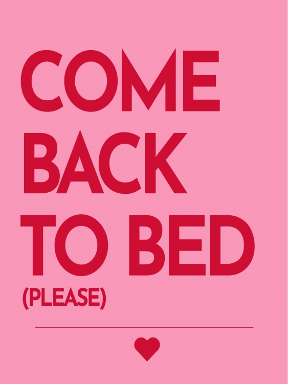 Plagát, Typografický: Come back to bed, 30x40