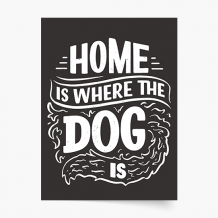 Plagát, Home is where the dog is, 21x30