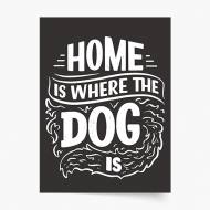 Plagát, Home is where the dog is, 20x30 cm