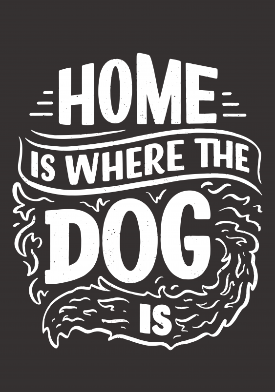 Plagát, Home is where the dog is, 30x40